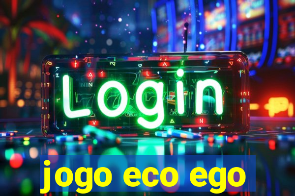 jogo eco ego